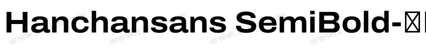 Hanchansans SemiBold字体转换